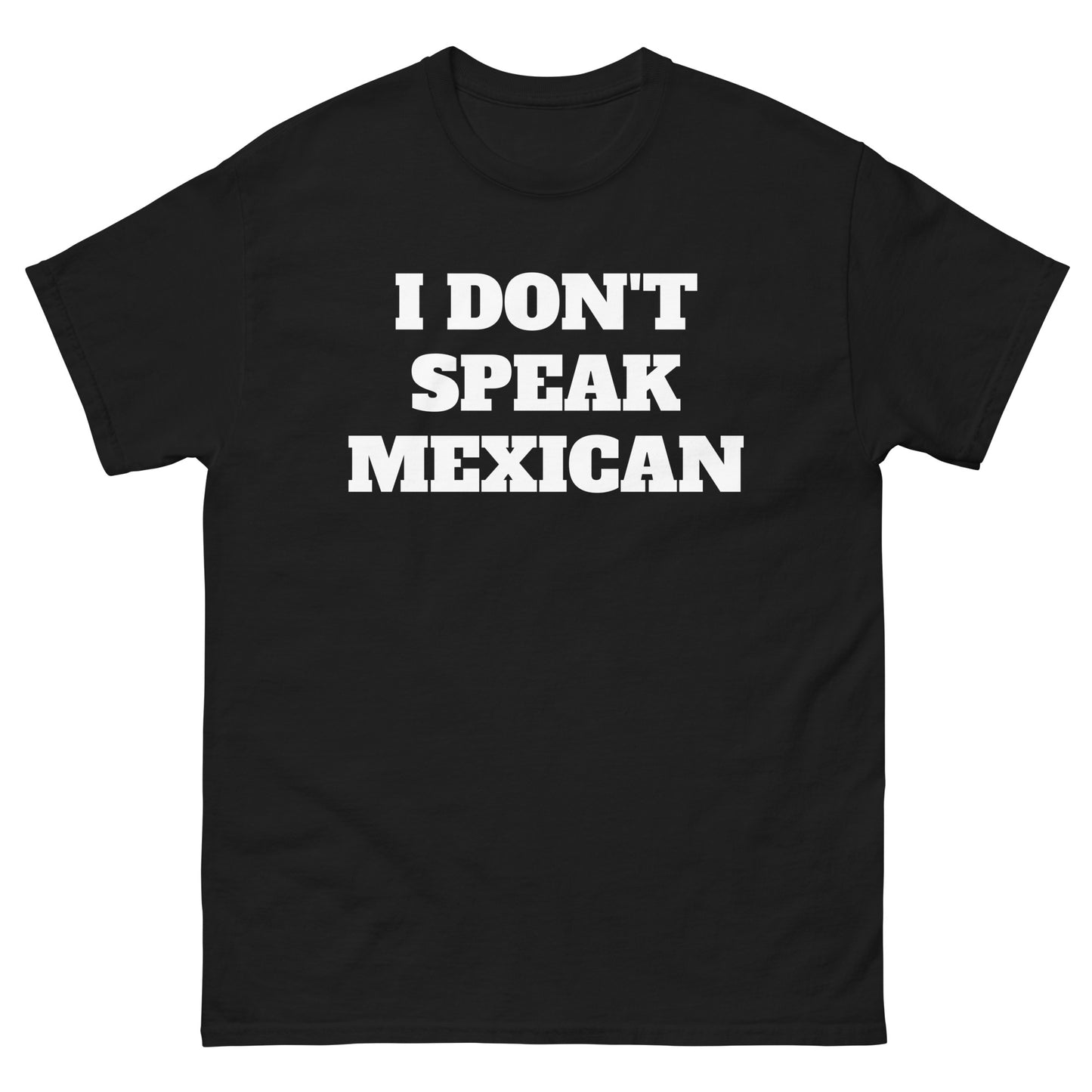 I Don't Speak Mexican Tee