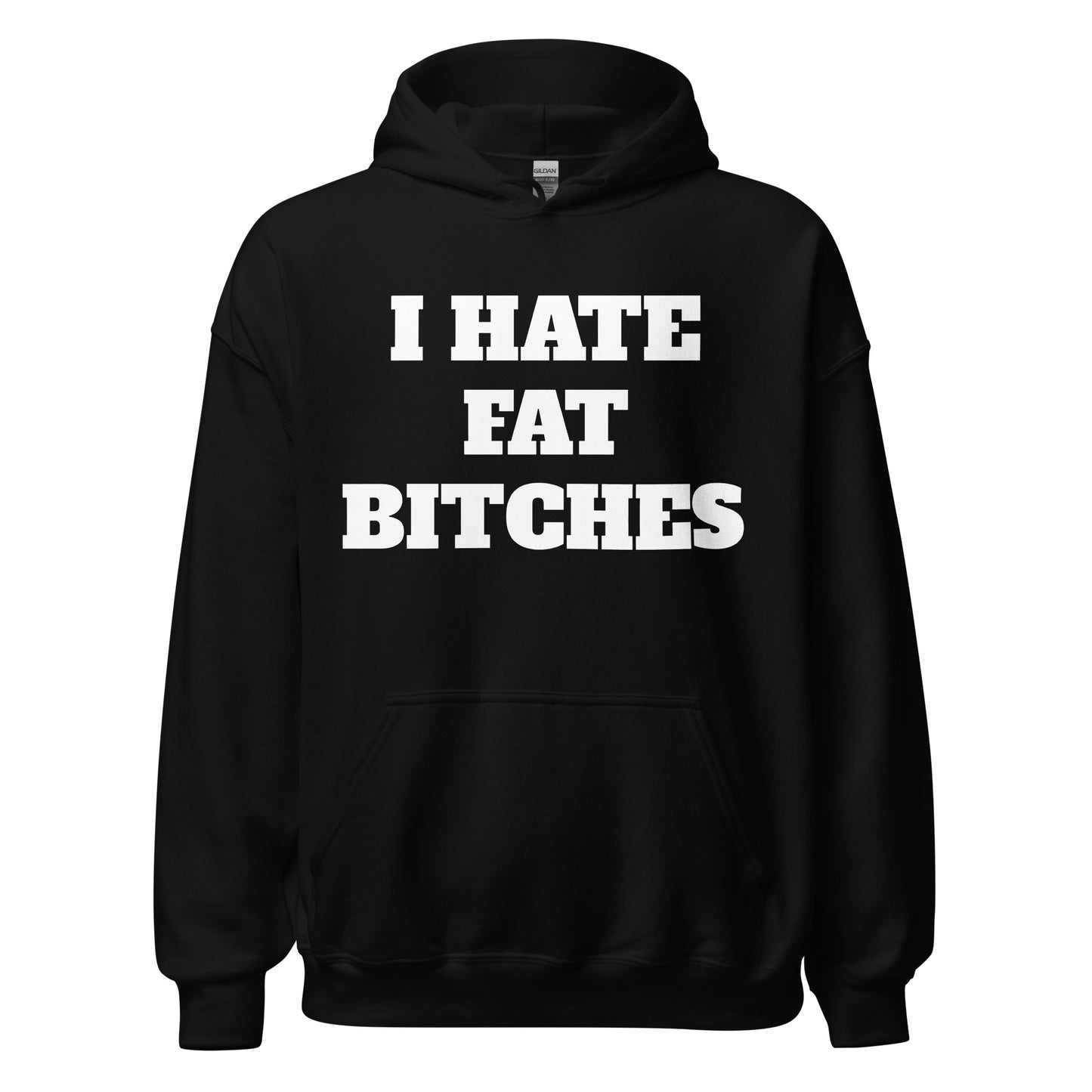 I Hate Fat Bitches Hoodie